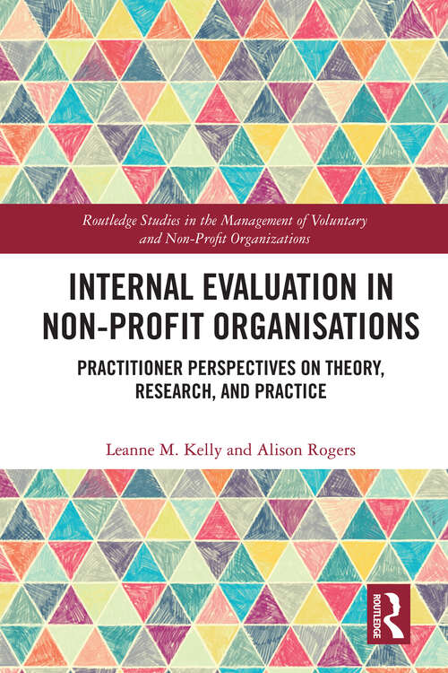 Book cover of Internal Evaluation in Non-Profit Organisations: Practitioner Perspectives on Theory, Research, and Practice (Routledge Studies in the Management of Voluntary and Non-Profit Organizations)