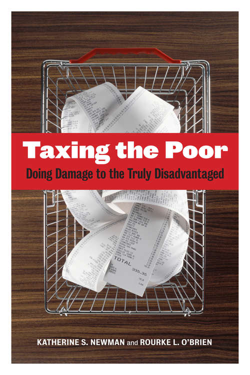 Taxing the Poor: Doing Damage to the Truly Disadvantaged