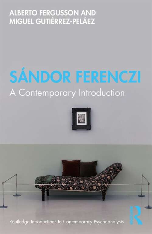Book cover of Sándor Ferenczi: A Contemporary Introduction (Routledge Introductions to Contemporary Psychoanalysis)