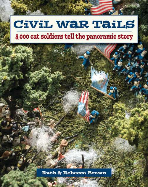 Book cover of Civil War Tails: 8,000 Cat Soldiers Tell the Panoramic Story