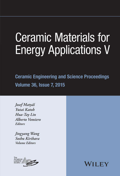 Ceramic Materials for Energy Applications V: Ceramic Engineering and Science Proceedings, Volume 36 Issue 7