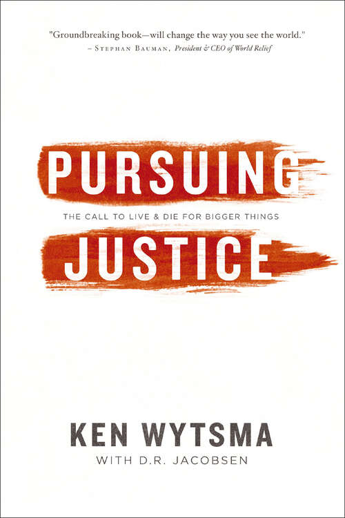 Book cover of Pursuing Justice: The Call to Live & Die for Bigger Things