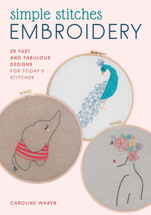 Book cover of Simple Stitches Embroidery: 39 fast and fabulous designs for today's stitcher