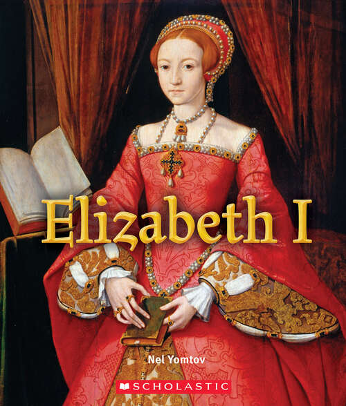 Book cover of Elizabeth I (A True Book (Relaunch))