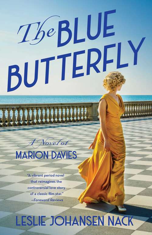 Book cover of The Blue Butterfly: A Novel of Marion Davies