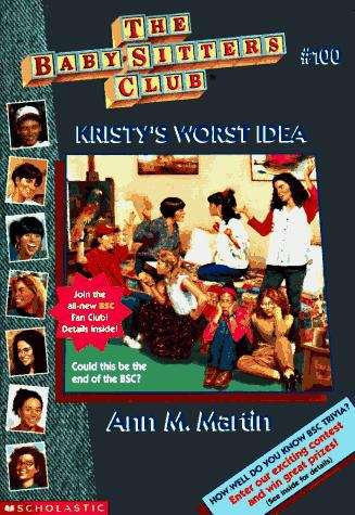 Kristy's worst idea (The Baby-sitters club #100.)