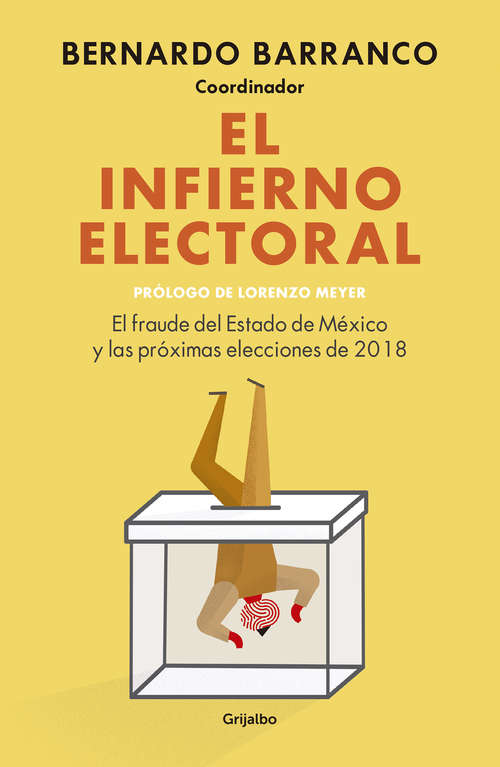 El infierno electoral: El fraude del Estado de México y las próximas elecciones de 2018