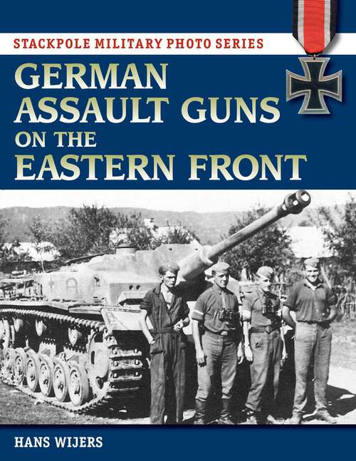 Book cover of German Assault Guns on the Eastern Front (Stackpole Military Photo Series)