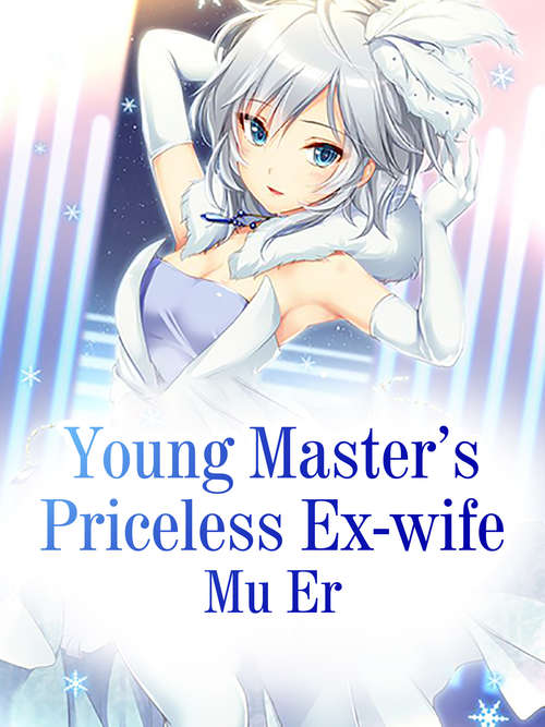 Book cover of Young Master’s Priceless Ex-wife: Volume 1 (Volume 1 #1)