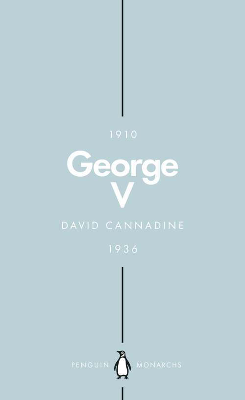 Book cover of George V: The Unexpected King (Penguin Monarchs)