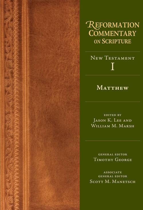 Matthew (Reformation Commentary on Scripture #Nt Volume 1)