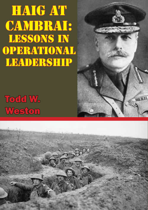 Book cover of Haig At Cambrai: Lessons In Operational Leadership