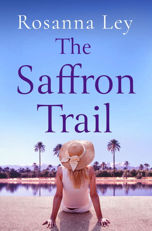 Book cover of The Saffron Trail: Discover Marrakech in this perfect escapist read