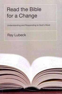 Book cover of Read the Bible for a Change: Understanding and Responding to God's Word