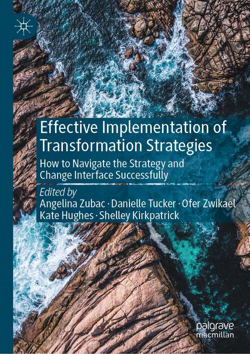 Book cover of Effective Implementation of Transformation Strategies: How to Navigate the Strategy and Change Interface Successfully (1st ed. 2022)