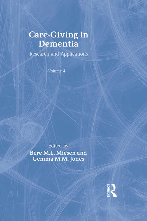 Care-Giving in Dementia: Research and Applications Volume 4