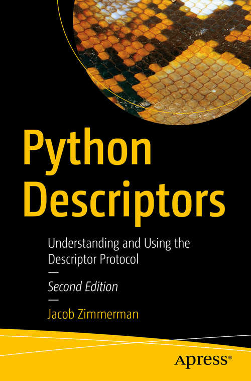 Book cover of Python Descriptors: Understanding and Using the Descriptor Protocol (2nd ed.)