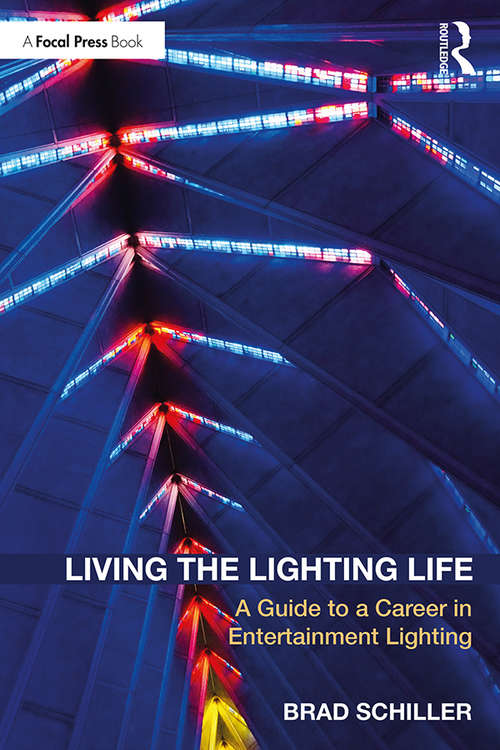Book cover of Living the Lighting Life: A Guide to a Career in Entertainment Lighting