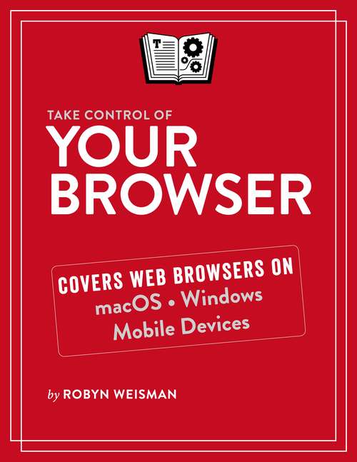 Book cover of Take Control of Your Browser