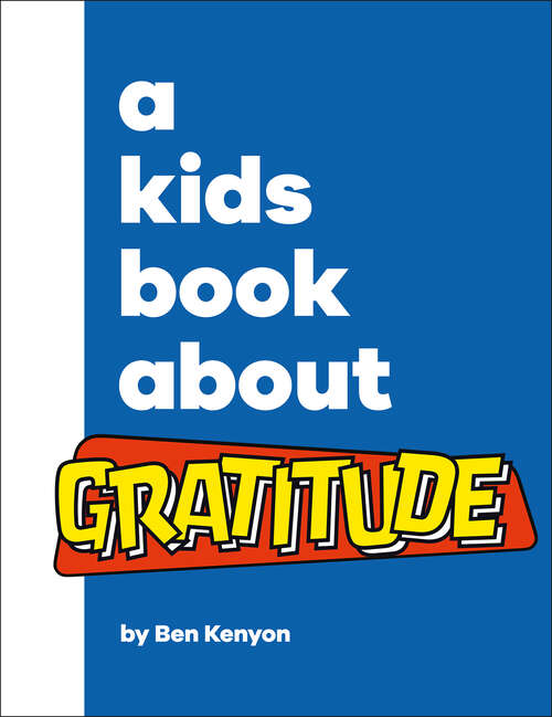 Book cover of A Kids Book About Gratitude (A Kids Book)
