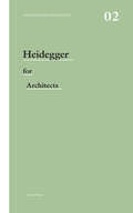 Heidegger for Architects (Thinkers for Architects)