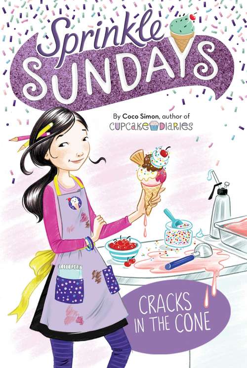 Book cover of Cracks in the Cone: Sunday Sundaes; Cracks In The Cone; The Purr-fect Scoop; Ice Cream Sandwiched (Sprinkle Sundays #2)