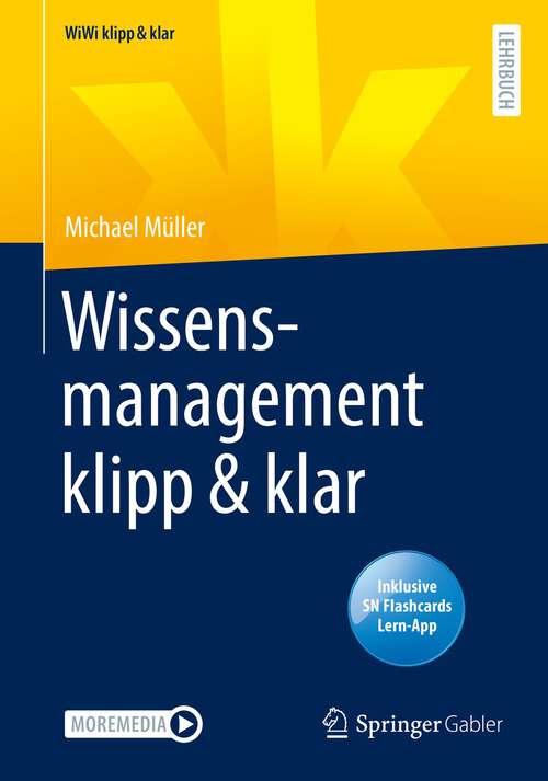 Book cover of Wissensmanagement klipp & klar (1. Aufl. 2022) (WiWi klipp & klar)