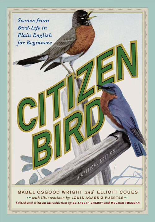 Book cover of Citizen Bird: Scenes from Bird-Life in Plain English for Beginners, A Critical Edition