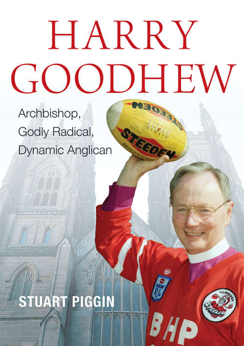 Book cover of Harry Goodhew: Godly Radical, Archbishop, Dynamic Anglican