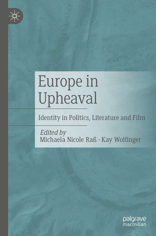 Europe in Upheaval: Identity in Politics, Literature and Film