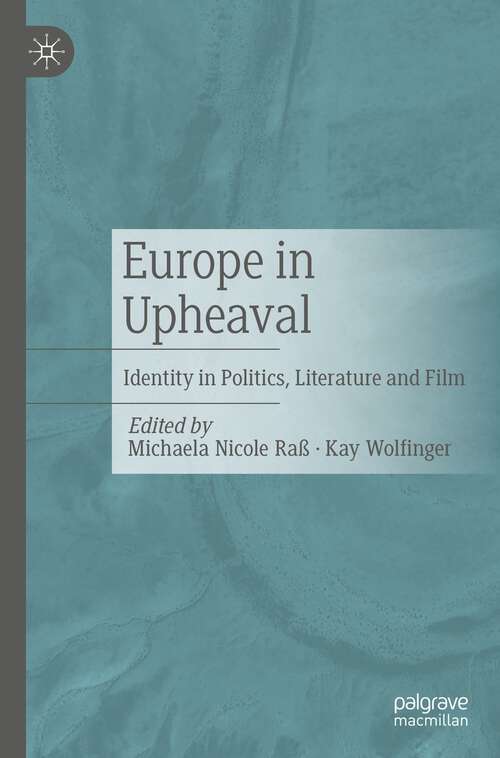 Book cover of Europe in Upheaval: Identity in Politics, Literature and Film (1st ed. 2022)