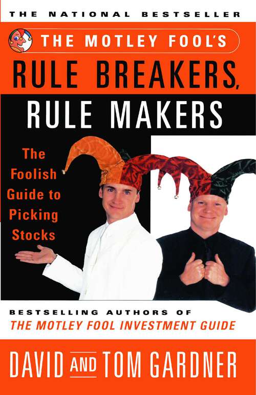 Book cover of The Motley Fool's Rule Breakers, Rule Makers: The Foolish Guide to Picking Stocks