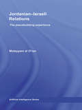 Jordanian-Israeli Relations: The Peacebuilding Experience (Routledge Studies in Middle Eastern Politics)