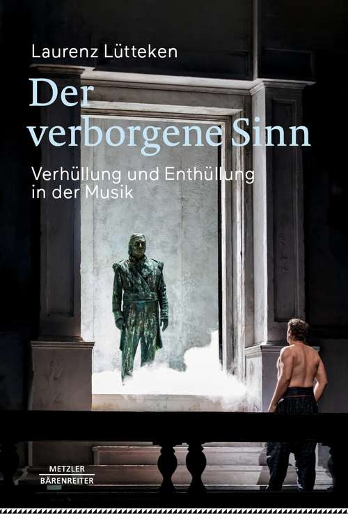 Book cover of Der verborgene Sinn: Verhüllung und Enthüllung in der Musik (1. Aufl. 2021)