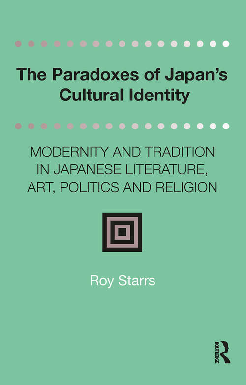 Book cover of The Paradoxes of Japan's Cultural Identity: Modernity and Tradition in Japanese Literature, Art, Politics and Religion (1) (Distinguished Asian Studies Scholars: Collected Writings)