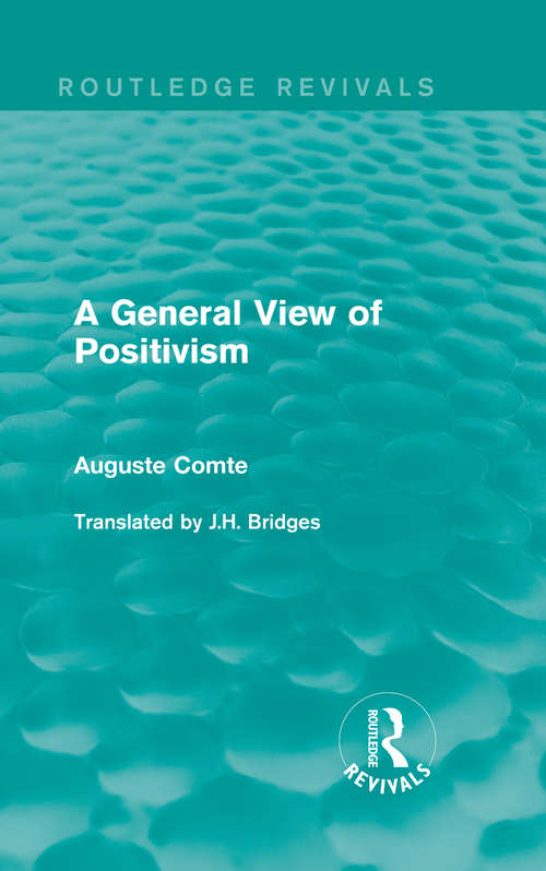 Book cover of A General View of Positivism: Large Print (Routledge Revivals)