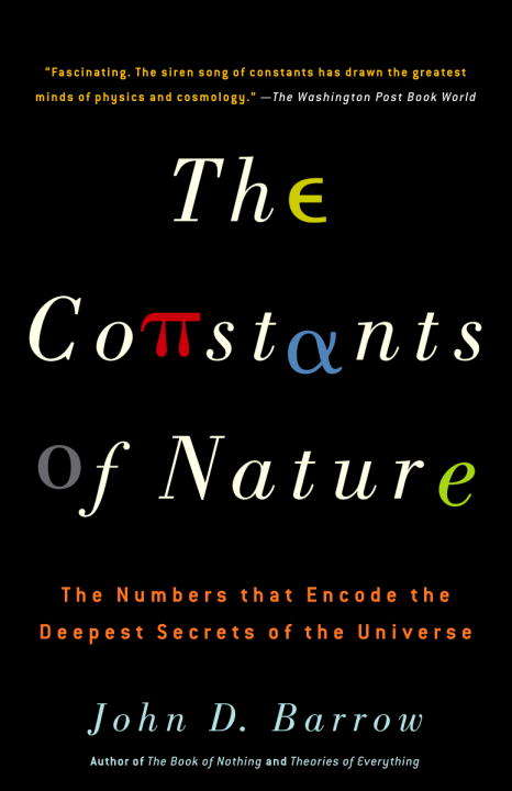 Book cover of The Constants of Nature: From Alpha to Omega - The Numbers That Encode the Deepest Secrets of the Universe