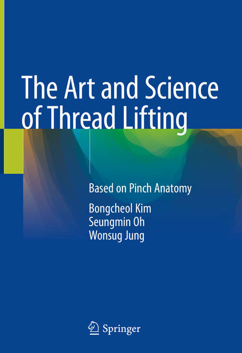 The Art and Science of Thread Lifting: Based on Pinch Anatomy