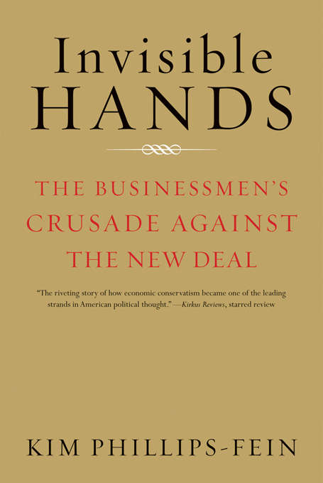 Invisible Hands: The Businessmen's Crusade Against the New Deal (Playaway Adult Nonfiction Ser.)