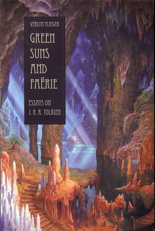 Book cover of Green Suns And Faerie: Essays On J. R. R. Tolkien