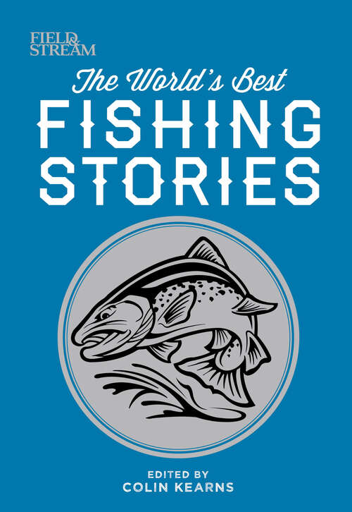 Book cover of The World's Best Fishing Stories: The World's Best Fishing Stories (Field & Stream)