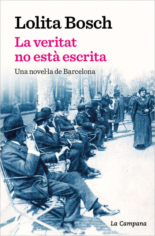 Book cover of La veritat no està escrita: Una novel·la de Barcelona