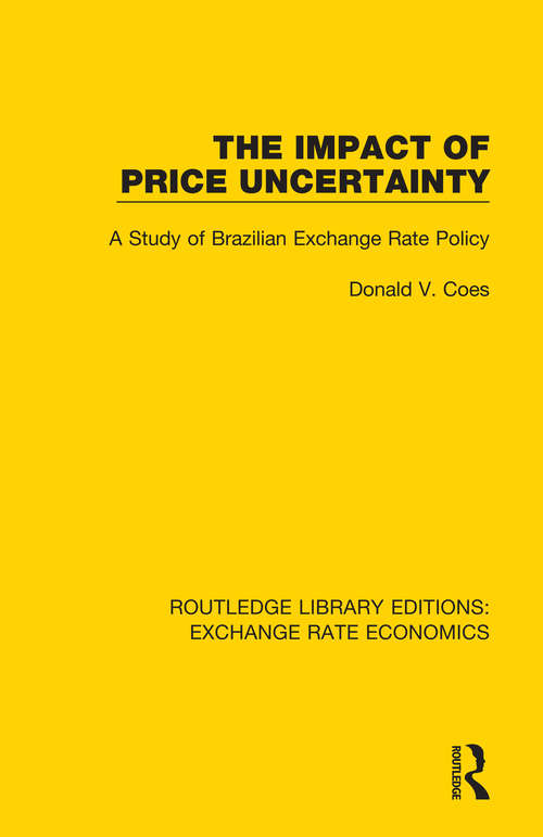 Book cover of The Impact of Price Uncertainty: A Study of Brazilian Exchange Rate Policy (Routledge Library Editions: Exchange Rate Economics)