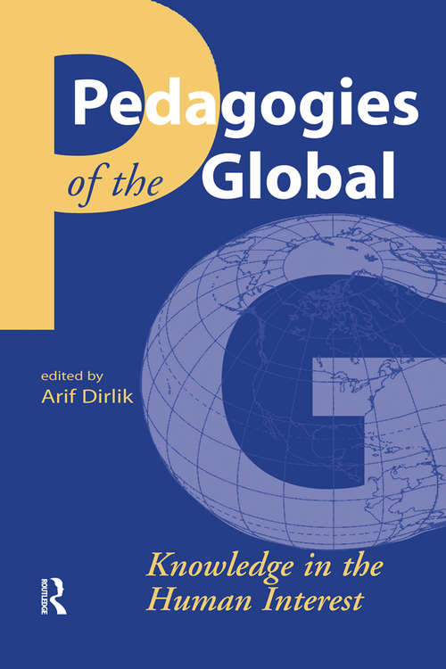Book cover of Pedagogies of the Global: Knowledge in the Human Interest