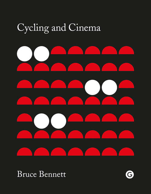 Book cover of Cycling and Cinema (Goldsmiths Press Ser.)