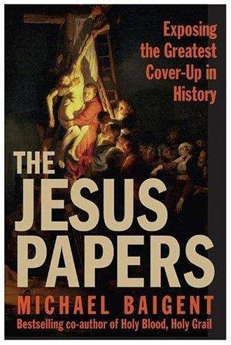 Book cover of The Jesus Papers: Exposing the Greatest Cover-Up in History