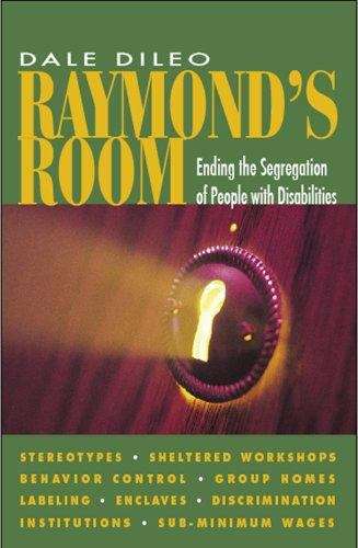 Book cover of Raymond's Room: Ending the Segregation of People with Disabilities