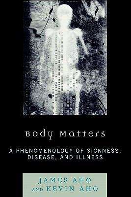 Book cover of Body Matters: A Phenomenology of Sickness, Disease, and Illness