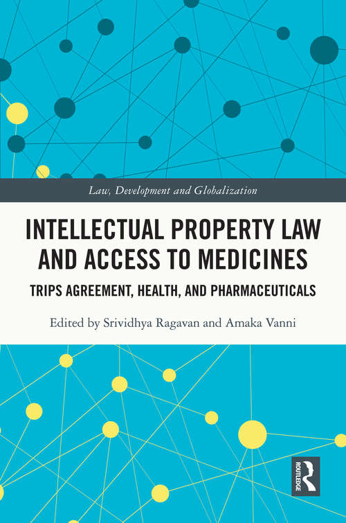 Book cover of Intellectual Property Law and Access to Medicines: TRIPS Agreement, Health, and Pharmaceuticals (Law, Development and Globalization)