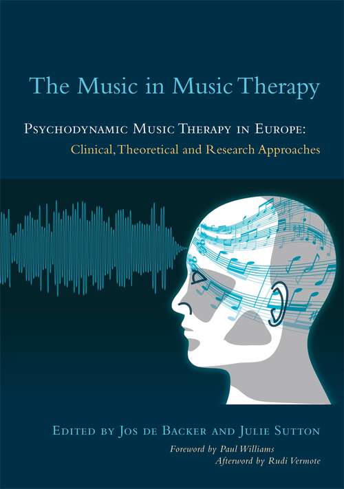 Book cover of The Music in Music Therapy: Clinical, Theoretical and Research Approaches